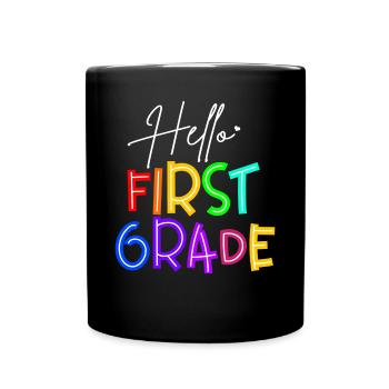 Teacher Hello First Grade - Full Colour Mug - black - Front