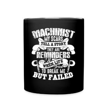 Machinist My Scars Tells A Story - Full Colour Mug - black - Front