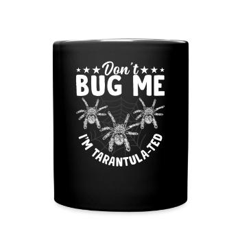 Ich Bin Tarantula-ted Tarantula Owner Haustier - Tasse einfarbig - Schwarz - Vorne