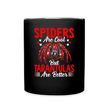 Tarantulas are better tarantula owners - Full Colour Mug - black - Front
