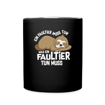 Ein Faultier Muss Tun Was Ein Faultier Tun Muss - Tasse einfarbig - Schwarz - Vorne