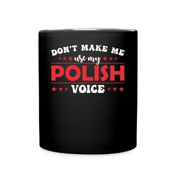 Don't force me to give my Polish voice - Full Colour Mug - black - Front
