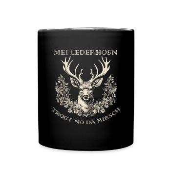 Mei Lederhosn trogt no da Hirsch Lederhose Ersatz - Tasse einfarbig - Schwarz - Vorne