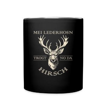 Mei Lederhosn trogt no da Hirsch Lederhose Ersatz - Tasse einfarbig - Schwarz - Vorne