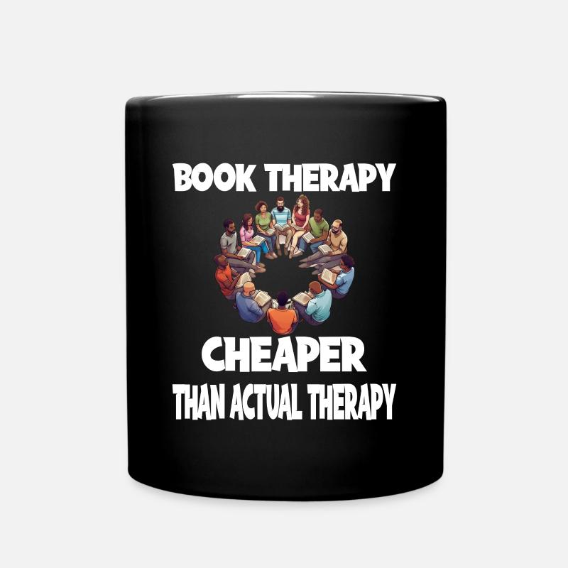Book Therapy Cheaper Than Actual Therapy - Tasse einfarbig - Schwarz