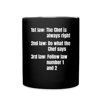 1st Law: The Chef Is Always Right Do What The Chef - Full Colour Mug - black - Front