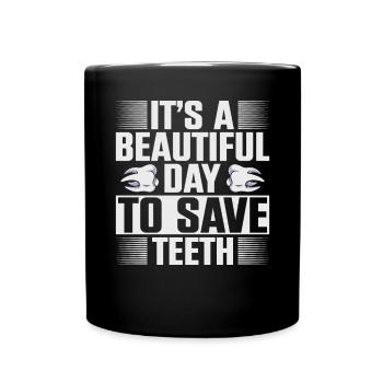 C’est une belle journée pour sauver les dents du dentiste - Mug uni - noir - Devant