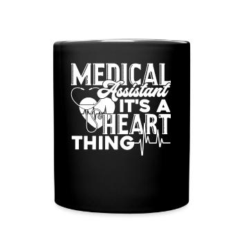 Medical Assistant It's A Heart Thing - Full Colour Mug - black - Front