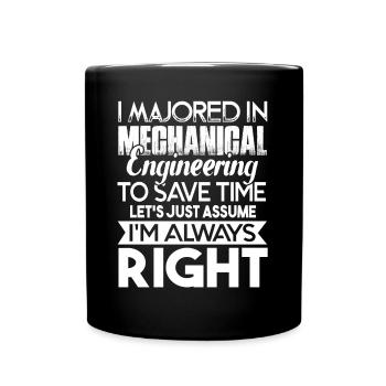 Mechanical Engineer I'm Always Right - Full Colour Mug - black - Front