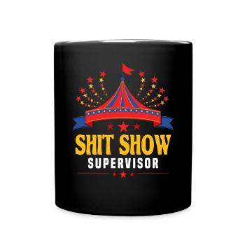 Shitshow Supervisor Circus Chaos Lustig - Tasse einfarbig - Schwarz - Vorne