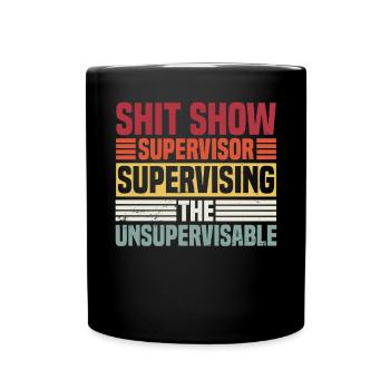 Supervising The Unsupervisable - Full Colour Mug - black - Front
