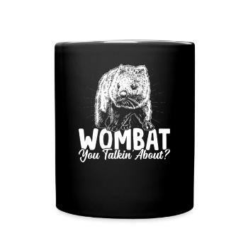 Wombat Du Sprichst Über Wombats Australian Animals - Tasse einfarbig - Schwarz - Vorne