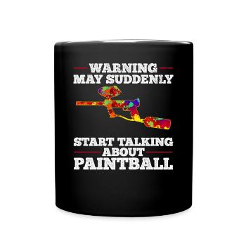 Paintballer - May Suddenly Start Talking About Pai - Full Colour Mug - black - Front