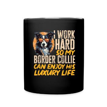 Border Collie Dog I work hard so my Border Collie - Full Colour Mug - black - Front