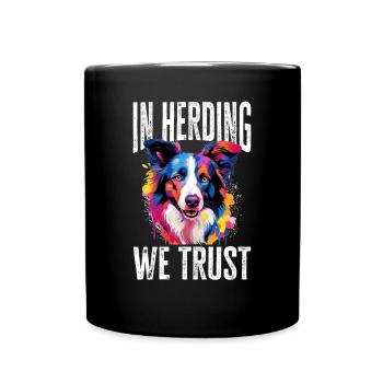 Border Collie Dog - In Herding We Trust - Full Colour Mug - black - Front