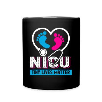 Nicu Nurse Nicu Nurse Tiny Lives Matter - Full Colour Mug - black - Front