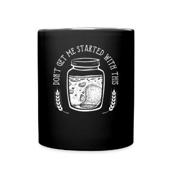 Don't let me start with that - Full Colour Mug - black - Front