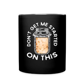 Don't let me start with that - Full Colour Mug - black - Front