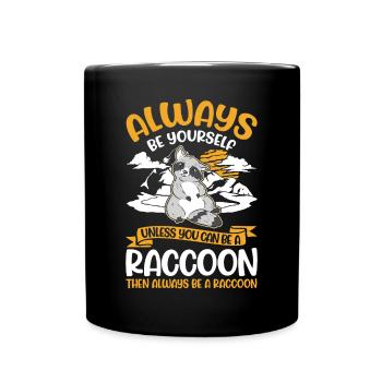 Always be yourself Raccoon Waschbär - Full Colour Mug - black - Front