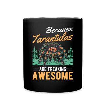 Because Tarantulas are freaking awesome Tarantel - Tasse einfarbig - Schwarz - Vorne
