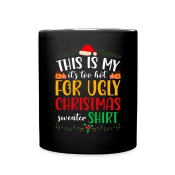 C’est mon It’s Too Hot For Ugly Christmas - Mug uni - noir - Devant