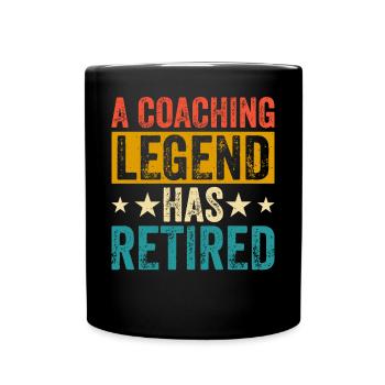 A Coaching Legend Has Retired - Tasse einfarbig - Schwarz - Vorne