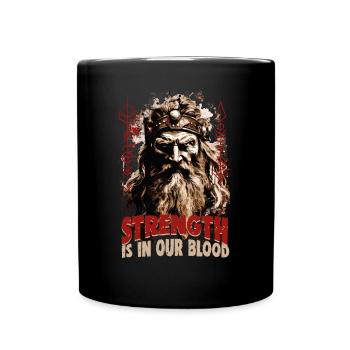 Strength is in our blood Wikinger Kultur - Tasse einfarbig - Schwarz - Vorne