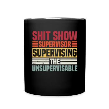 Supervising The Unsupervisable - Full Colour Mug - black - Front