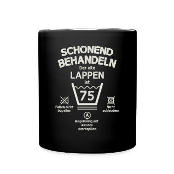 Der Alte Lappen, Schonend Behandeln 75. Geburtstag - Tasse einfarbig - Schwarz - Vorne