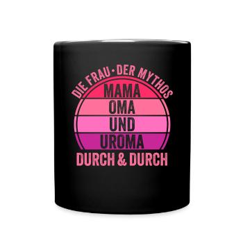 Mutter Mama Oma Uroma - Tasse einfarbig - Schwarz - Vorne