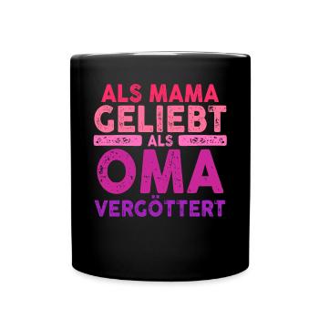 Als Mama Geliebt Als Oma Vergöttert - Tasse einfarbig - Schwarz - Vorne