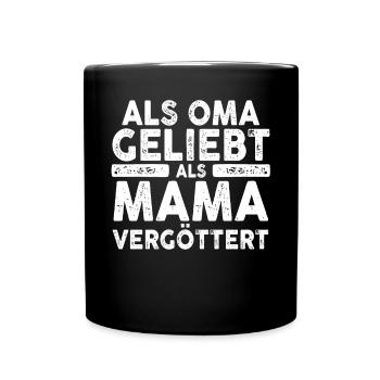 Als Oma Vergöttert Als Mama Geliebt - Tasse einfarbig - Schwarz - Vorne