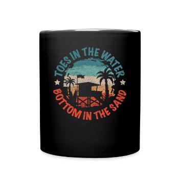 Toes In The Water Bottom In The Sand Beach Holidays - Full Colour Mug - black - Front