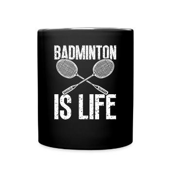 Le badminton, c’est la vie - Mug uni - noir - Devant