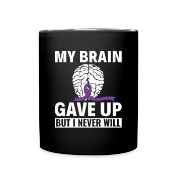 My Brain Gave Up But I Never Will - Alzheimer - Tasse einfarbig - Schwarz - Vorne