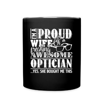 Optician Proud Wife Of Awesome Optician - Full Colour Mug - black - Front