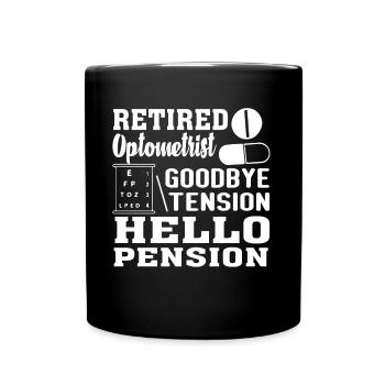 Optometrist Retired Optometrist Goodbye Tension - Full Colour Mug - black - Front