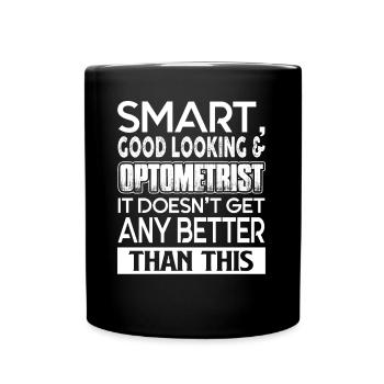 Optometrist Smart Good Looking Optometrist - Full Colour Mug - black - Front