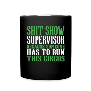 Superviseur de spectacle de merde sarcastique - Mug uni - noir - Devant
