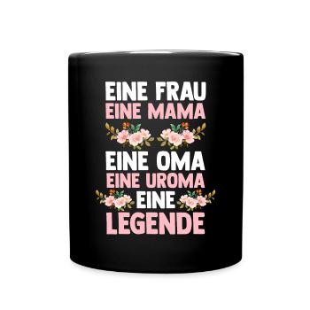 Mutter Mama Oma Uroma - Tasse einfarbig - Schwarz - Vorne