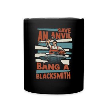 Save An Anvil Bang A Blacksmith Forging - Full Colour Mug - black - Front