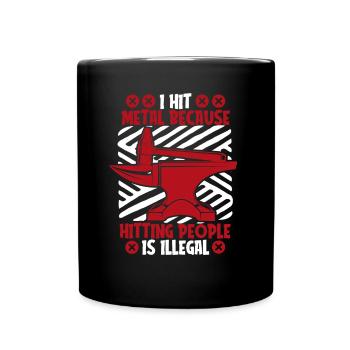 I Hit Metal Because Hitting People Is Illegal - Full Colour Mug - black - Front