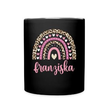 Franziska Regenbogen Name Geburtstag Franziska - Tasse einfarbig - Schwarz - Vorne