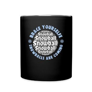 Schneeballschlacht - Brace yourself snowballs are - Full Colour Mug - black - Front