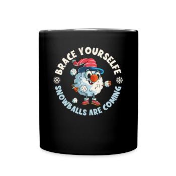 Schneeballschlacht - Brace yourself snowballs are - Full Colour Mug - black - Front