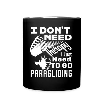Paragliding I Just Need To Go Paragliding - Full Colour Mug - black - Front