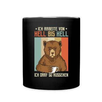 Ich arbeite von hell bis hell Bär - Tasse einfarbig - Schwarz - Vorne