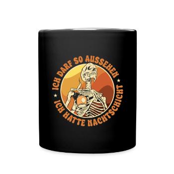 Ich hatte Nachtschicht - Tasse einfarbig - Schwarz - Vorne