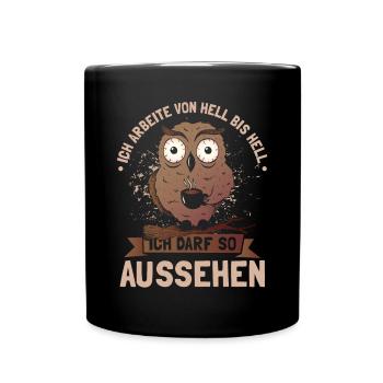 Ich arbeite von hell bis hell - Tasse einfarbig - Schwarz - Vorne