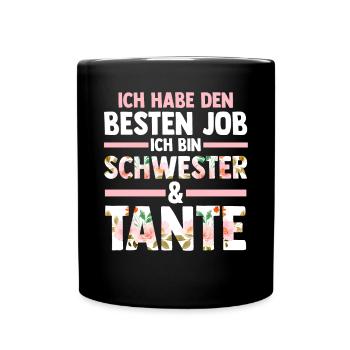Ich Habe Den Besten Job Ich Bin Schwester Und Tant - Tasse einfarbig - Schwarz - Vorne